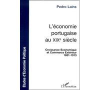 L'economie Portugaise Au Xixeme Siecle - Croissance Économique Et Commerce Extérieur 1851-1913
