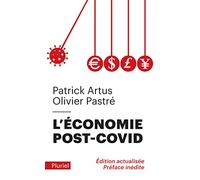 L'Économie post-Covid: Les huit ruptures qui nous feront sortir de la crise