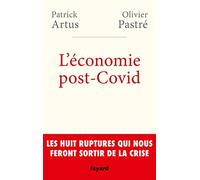 L'économie post-Covid: Les huit ruptures qui nous feront sortir de la crise