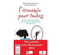 L'économie pour toutes: Un livre pour les femmes, que les hommes feraient bien de lire aussi