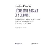 L'économie Sociale Et Solidaire - Une Histoire De La Société Civile En France Et En Europe De 1968 À Nos Jours