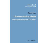 L'Économie sociale et solidaire : une utopie réaliste pour le XXIe siècle ? - Robert Boyer - Les Petits Matins - broché - Essai