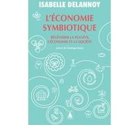 L'Économie symbiotique Isabelle Delannoy (Auteur), Dominique Bourg (Préface)