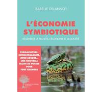 L'économie symbiotique: Régénérer la planète, l'économie, la société