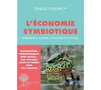 Isabelle Delannoy – L'économie symbiotique: Régénérer la planète, l'économie, la société – Actes Sud