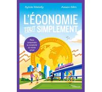 L'économie, tout simplement – Mieux comprendre la complexité du monde actuel – Groupe Eyrolles