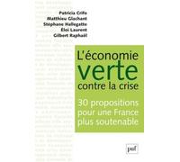 L'économie Verte Contre La Crise - 30 Propositions Pour Une France Plus Soutenable