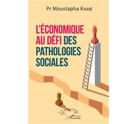 L'économique au défi des pathologies sociales - Moustapha Kassé - L'harmattan - broché - Essai