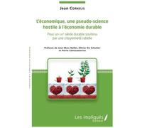 L'économique, Une Pseudo-Science Hostile À L'économie Durable - Pour Un Xxie Siècle Soutenu Par Une Citoyenneté Rebelle