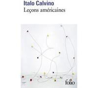 Leçons américaines Italo Calvino (Auteur), Christophe Mileschi (Traduction)
