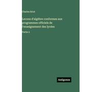 Lecons d'algèbre conformes aux programmes officiels de l'enseignement des lycées: Partie 2