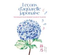 Leçons d'aquarelle japonaise - Techniques pour peindre fleurs et plantes - François Pomes - Nuinui Eds - cartonné - Manuel