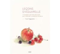 Leçons D'aquarelle - 12 Projets À Peindre Pas À Pas Pour Maîtriser Lumières Et Couleurs