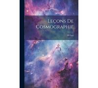 Leçons De Cosmographie