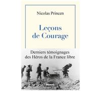 Leçons De Courage - Les Héros De La France Libre