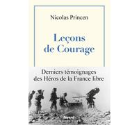 Leçons de Courage - Nicolas Princen - Fayard - broché - Essai