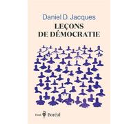 Leçons de démocratie - Daniel Jacques - Editions du Boréal - ebook (ePub) - Livre