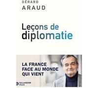 Leçons de diplomatie Gérard Araud (Auteur)