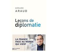Leçons de diplomatie: La France face au monde qui vient