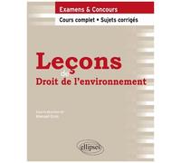 Leçons De Droit De L'environnement Cours Complet Et Sujets Corrigés