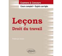 Leçons de Droit du travail. Cours complet et sujets corrigés - Frédérique Chopin - Ellipses - broché - Scolaire / Universitaire