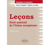 Lecons de Droit matériel de l'Union européenne : Cours complet et sujets corrigés
