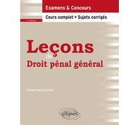 Leçons de Droit pénal général - 3e édition Cours complet et sujets corrigés - Mikaël Benillouche - Ellipses - broché - Scolaire / Universitaire