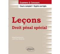 Leçons de Droit pénal spécial. Cours complet et sujets corrigés - Mikaël Benillouche - Ellipses - broché - Scolaire / Universitaire