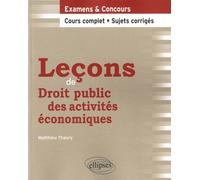 Leçons de Droit public des activités économiques. Cours complet et sujets corrigés
