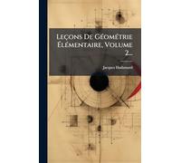 Leçons De GÃ(c)omÃ(c)trie Ã lÃ(c)mentaire, Volume 2...