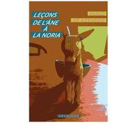 Leçons De L'âne À La Noria - A L'école De Saint Josémaria