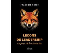 Leçons de leadership au pays de La Fontaine - François Enius - Verone Eds - broché - Essai