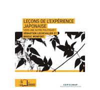 Leçons De L'expérience Japonaise - Vers Une Autre Politique Économique ?