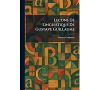 Lecons De Linguistique De Gustave Guillaume
