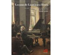 Leçons de Liszt à ses élèves Le Liszt-Paedagogium de Lina Ramann traduit, présenté et annoté par Nicolas Dufetel - Nicolas Dufetel - Symétrie - broché - Essai