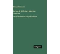 Leçons de littérature française classique: Leçons de littérature française classique