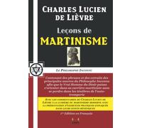 Leçons de Martinisme: Com Exercícios Testados e Comprovados em seus Efeitos