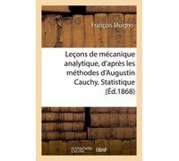 Leçons De Mécanique Analytique, D'après Les Méthodes D'augustin Cauchy. Statistique