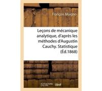 Leçons de mécanique analytique, d'après les méthodes d'Augustin Cauchy. Statistique - François Moigno - Hachette Bnf - broché - Livre