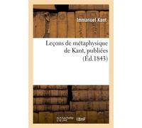 Leçons de métaphysique de Kant, publiées (Éd.1843) ed.1843 - Emmanuel Kant - Hachette Bnf - broché - Livre