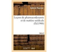 Leçons de pharmacodynamie et de matière médicale - Pouchet-G - Hachette Bnf - broché - Livre