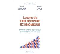 Lecons de philosophie economique, tome iii Tome 3 Science économique et philosophie des sciences - LEROUX/ALAIN - Economica - broché - Etude