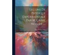 Leçons De Physique Expérimentale Par M. L'abbé Nollet......