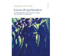 Leçons de psychanalyse, psychopathologie et psychanalyse clinique - Franco De Masi - D'ithaque Eds - broché - Essai