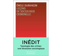 Leçons de sociologie criminelle Une édition scientifique de Matthieu Béra - Emile Durkheim - Flammarion - broché - Essai