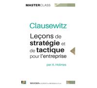 Leçons de stratégie et de tactique pour l'entreprise - Carl Von Clausewitz - Maxima - broché - Guide