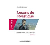 Leçons de stylistique - 4e éd. - Cours et exercices corrigés: Cours et exercices corrigés