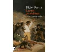 Leçons de ténèbres - Ce que la violence dit du monde Didier Fassin (Auteur)