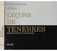 Leçons de ténèbres: Résistants et déportés