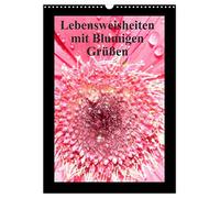 Leçons de vie avec salutations florales, Version française (Calendrier mural 2026 DIN A3 portrait), Calendrier CALVENDO mensuel